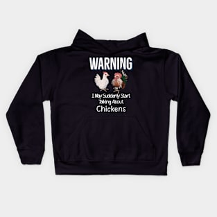 Warning I May Suddenly Start Talking About Chickens for Serama Lovers Kids Hoodie